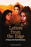 Letters From The Edge: 12 Women of the World Write Home