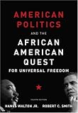 American Politics and the African American Quest for Universal Freedom (4th Edition) (MySearchLab Series 15% off)