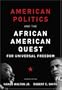 American Politics and the African American Quest for Universal Freedom (4th Edition)