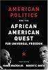 American Politics and the African American Quest for Universal Freedom (4th Edition) (MySearchLab Series 15% off)