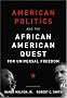 American Politics and the African American Quest for Universal Freedom (4th Edition) American Politics and the African American Quest for Universal Freedom (4th Edition)