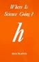 Where Is Science Going?