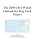 The 2009-2014 World Outlook for Dog Food Mixers