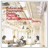 FUTURE LOOP FOUNDATION / DADDY RADICAL