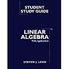 Linear Algebra with Applications, Study Guide by Steve Leon
