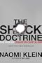 The Shock Doctrine: The Rise of Disaster Capitalism