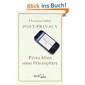 Post Privacy: Prima leben ohne Privatsph�re