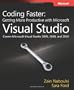 Coding Faster: Getting More Productive With Microsoft Visual Studio: Covers Microsoft Visual Studio 2005, 2008, and 2010