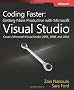 Coding Faster: Getting More Productive With Microsoft Visual Studio: Covers Microsoft Visual Studio 2005, 2008, and 2010