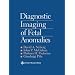 Diagnostic Imaging of Fetal Anomalies