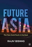 Future Asia : the new gold rush in the East