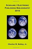 Scholarly Electronic Publishing Bibliography 2010