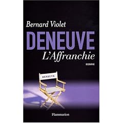 Deneuve, l'Affranchie : Biographie
