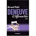 Deneuve, l'Affranchie : Biographie
