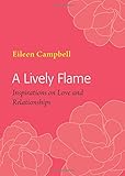 A Lively flame : inspirations on love and relationships