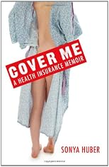 Cover Me: A Health Insurance Memoir (Class in America)