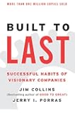Built to Last: Successful Habits of Visionary Companies (Harper Business Essentials)