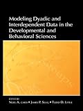 Modeling dyadic and interdependent data in the developmental and behavioral sciences