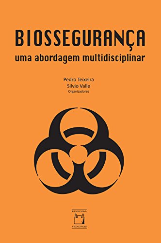 Biossegurança: uma abordagem multidisciplinar (Portuguese Edition)