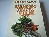 Fred Load's gardening tips of a lifetime