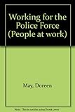 Working for the police force