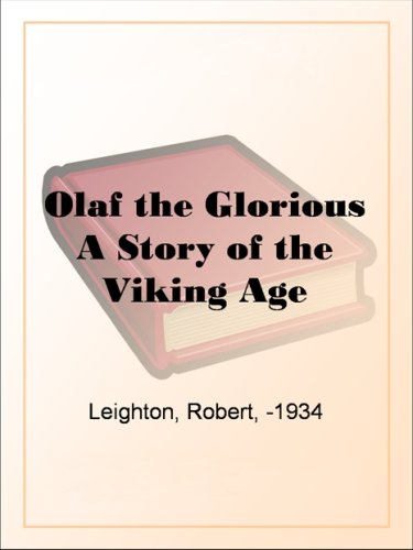 Olaf the Glorious A Story of the Viking Age