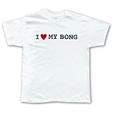 I Love My Bong T-Shirt Funny Shirt