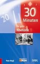 30 Minuten für gute Rhetorik