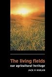 The Living Fields: Our Agricultural Heritage