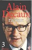 Alain Decaux raconte, tome 3