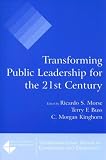 Transforming Public Leadership for the 21st Century (Transformational Trends in Governance and Democracy)