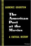 The American Poet at the Movies: A Critical History
