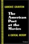 The American Poet at the Movies: A Critical History