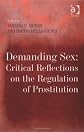 Demanding Sex: Critical Reflections on the Regulation of Prostitution