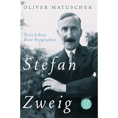 Stefan Zweig: Drei Leben - Eine Biographie