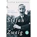 Stefan Zweig: Drei Leben - Eine Biographie