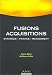 Fusions - Acquisitions : Stratégie - Finance - Management
