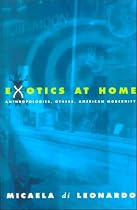 Exotics at Home: Anthropologies, Others, and American Modernity
