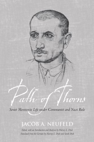 Path of Thorns: Soviet Mennonite Life under Communist and Nazi Rule (Tsarist and Soviet Mennonite Studies)