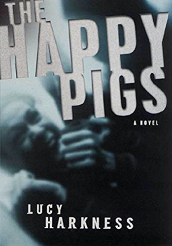 The Happy Pigs: A Novel