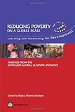 Reducing poverty on a global scale : learning and innovating for development : findings from the Shanghai global learning initiative