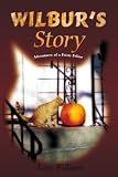 Wilbur's Story: Adventures of a Feisty Feline