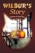 Wilbur's Story: Adventures of a Feisty Feline