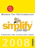 Produkt-Bild: simplify your day 2008: Einfacher und gl&uuml;cklicher leben