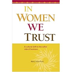 In Women We Trust: A cultural shift to the softer side of business