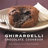 Ghirardelli Chocolate Cookbook