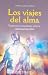 Book Viajes Del Alma/ Soul Voyages: Testimonios Impactantes Sobre La Reencarnacion