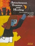 Attachment, Trauma, and Healing **ISBN: 9780878687091**