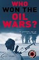 Who Won the Oil Wars?: How Governments Waged the War for Oil Rights (Conspiracy Books)