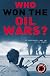 Who Won the Oil Wars? (Conspiracy Books)